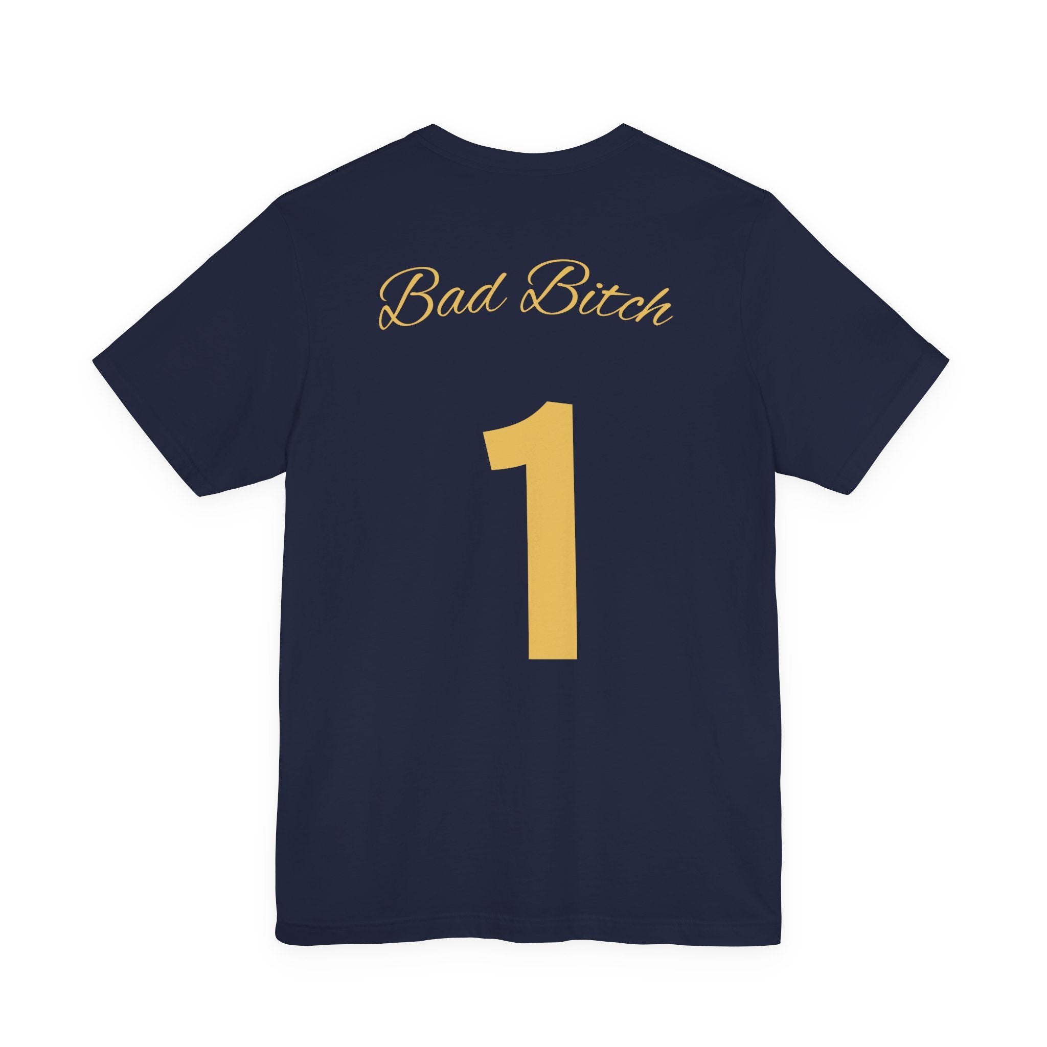 Bad Bitch #1 Tee — Empowering Women Graphic T-Shirt