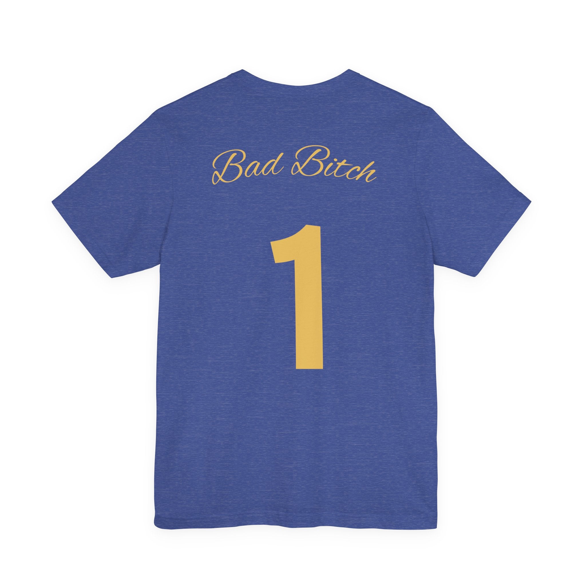 Bad Bitch #1 Tee — Empowering Women Graphic T-Shirt