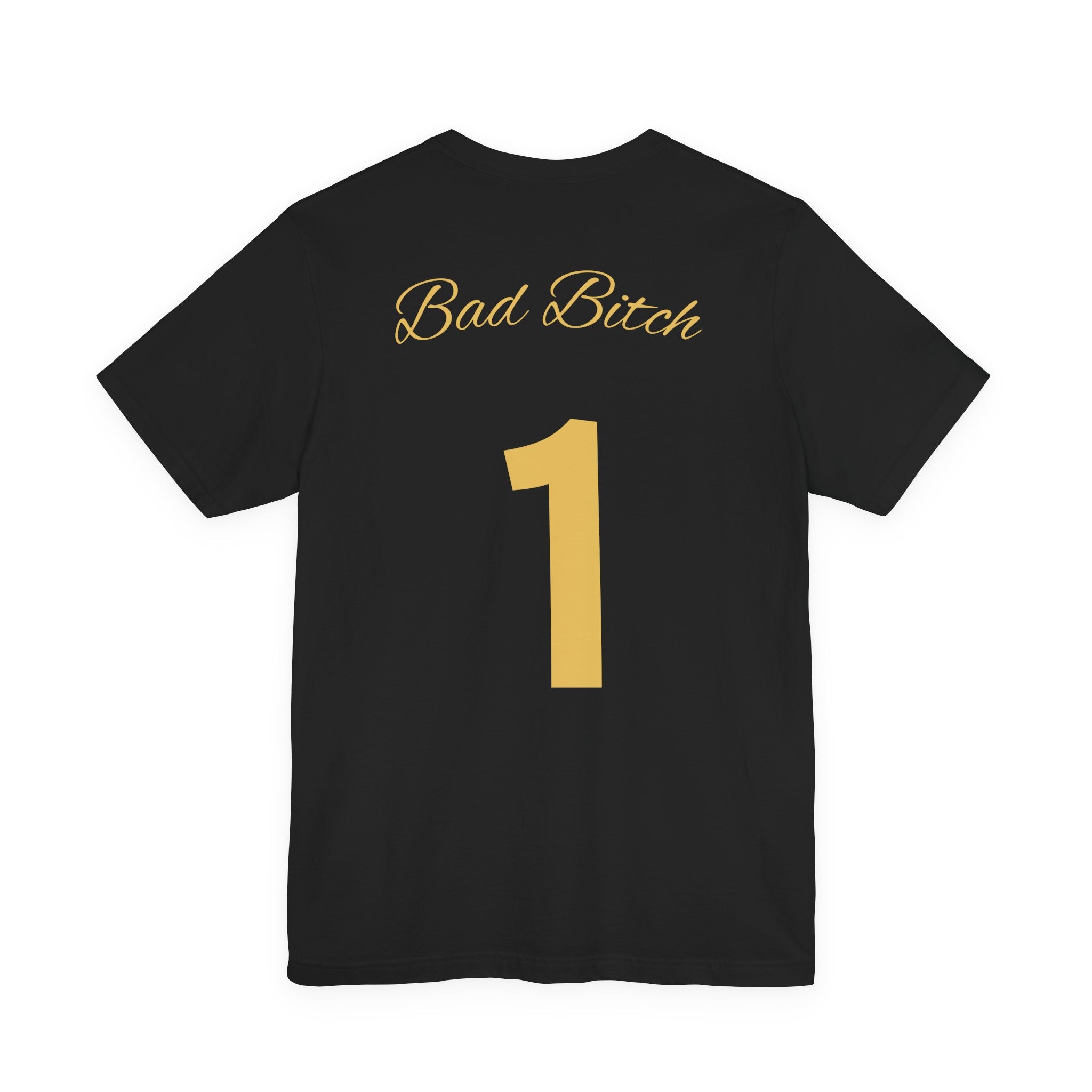 Bad Bitch #1 Tee — Empowering Women Graphic T-Shirt