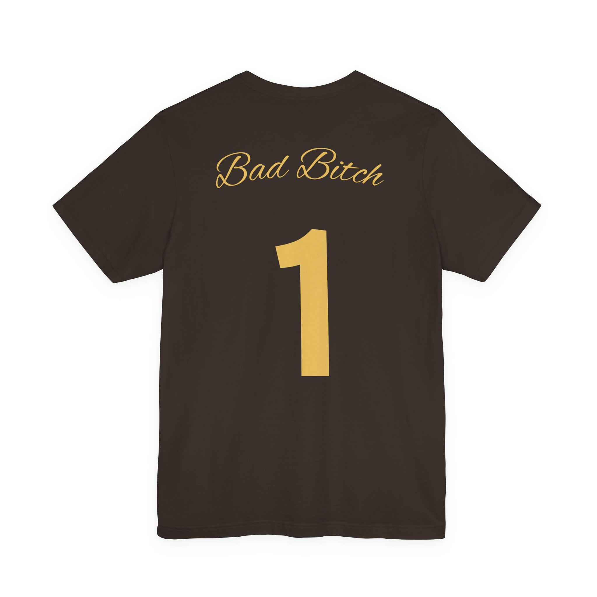 Bad Bitch #1 Tee — Empowering Women Graphic T-Shirt