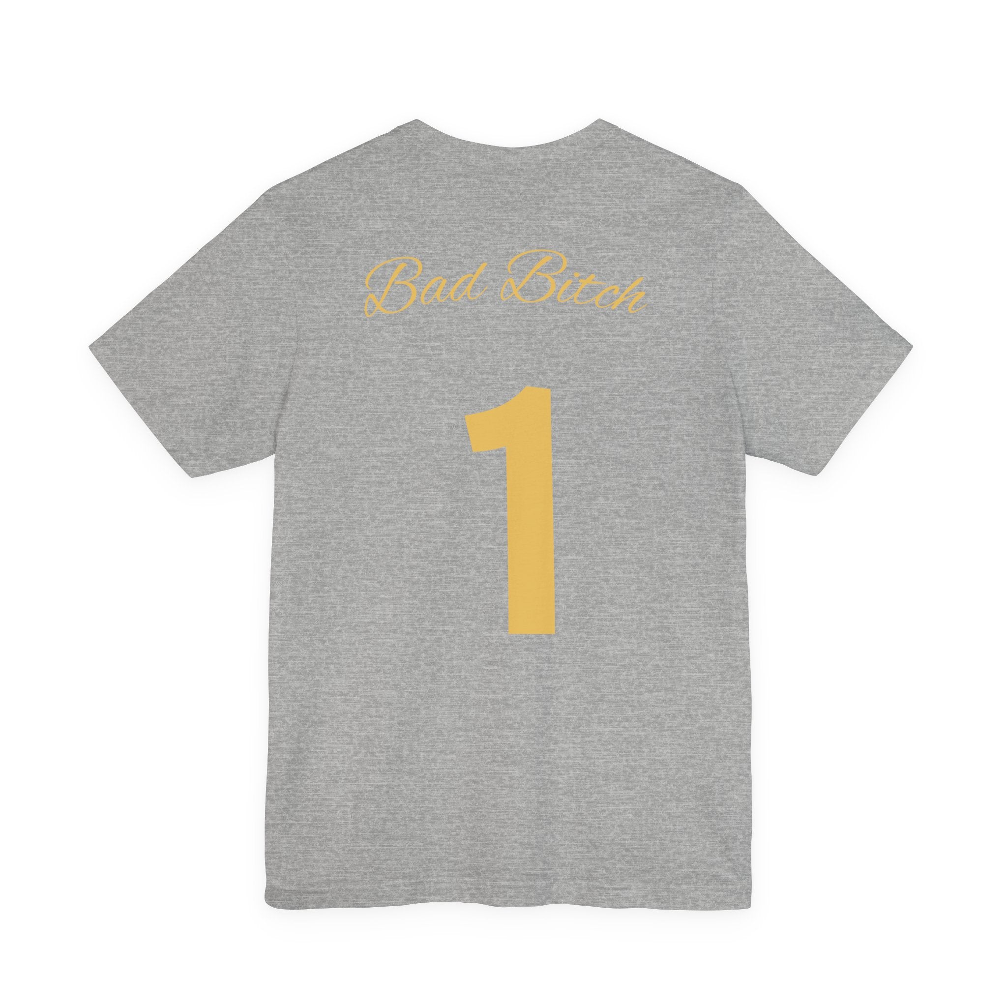 Bad Bitch #1 Tee — Empowering Women Graphic T-Shirt