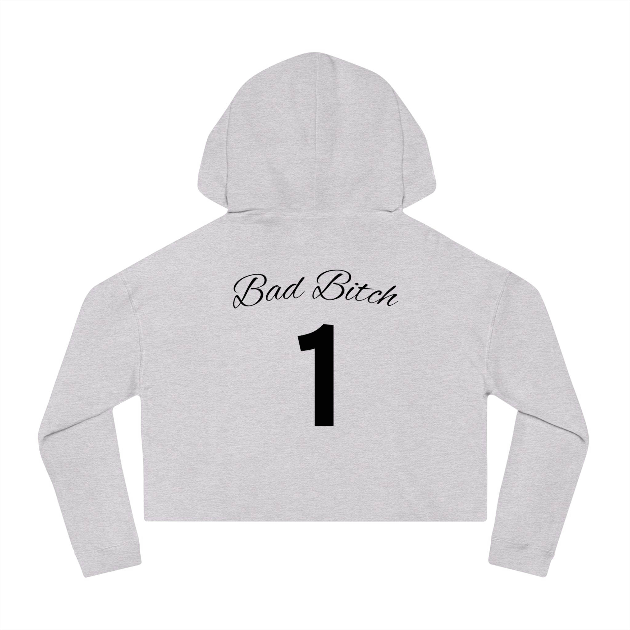 “Bad Bitch 1” Woman's Graphic Cropped Hooded Sweatshirt