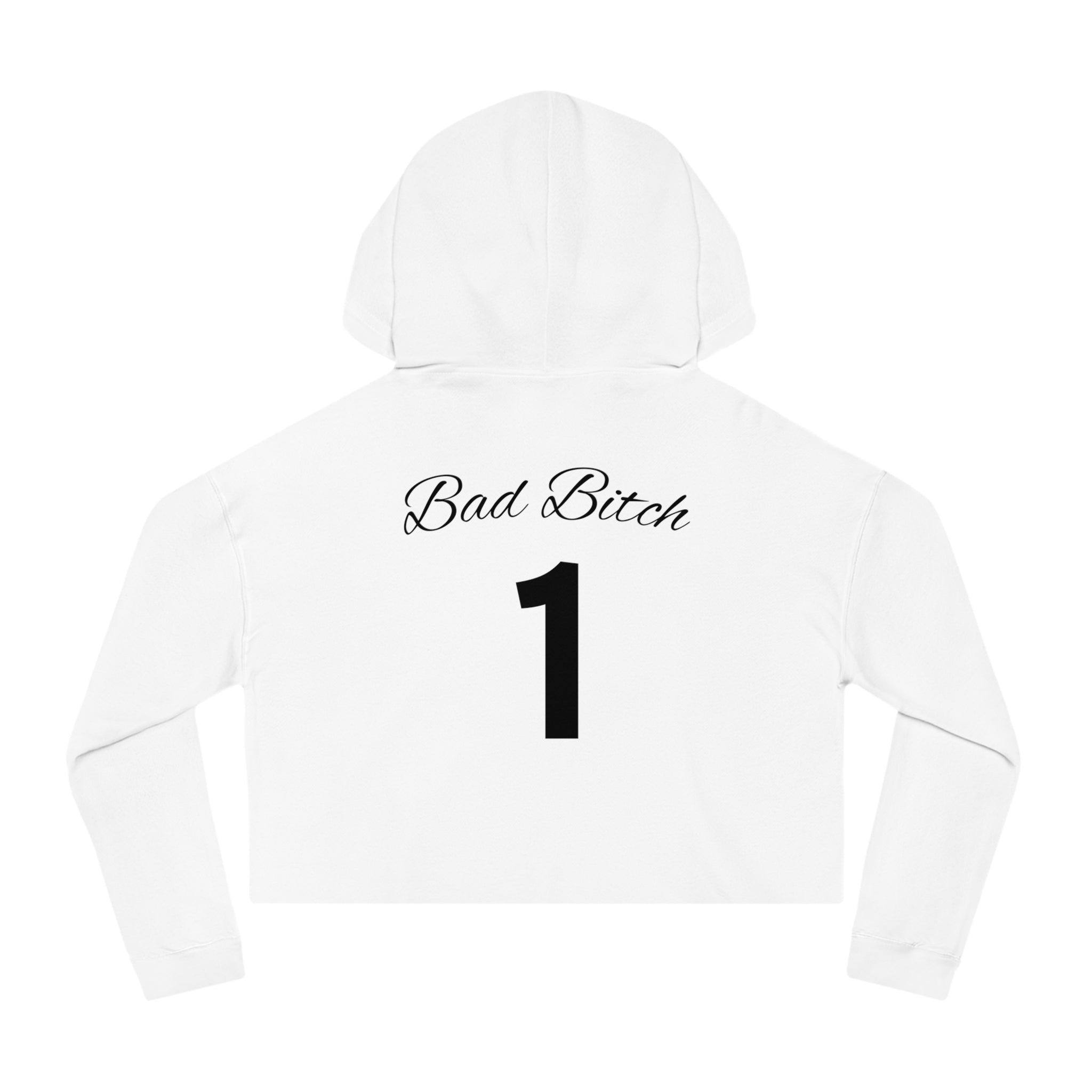 “Bad Bitch 1” Woman's Graphic Cropped Hooded Sweatshirt